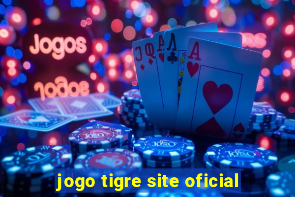 jogo tigre site oficial